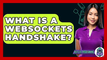 What Is A WebSockets Handshake? - Next LVL Programming
