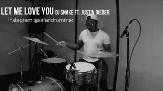 Dj Snake Ft Justin Bieber  Let Me Love You  Drum Cover  Safari Drummer