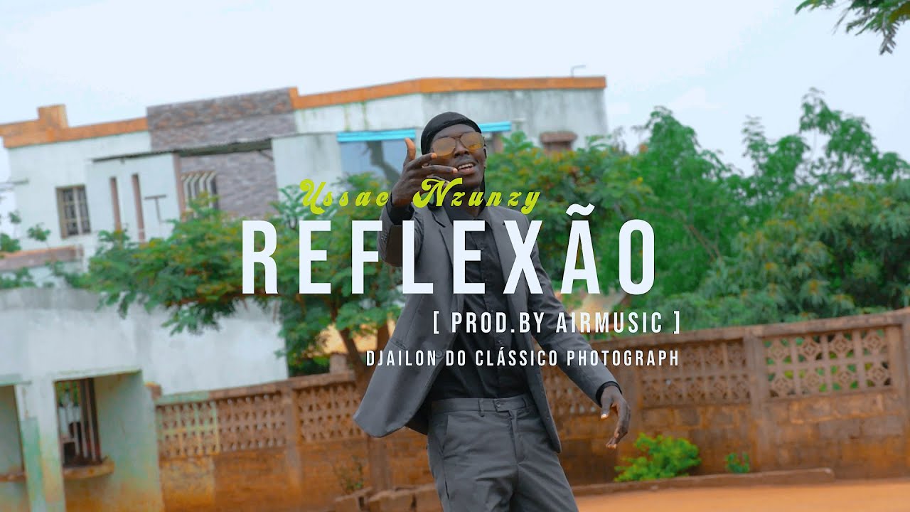 Ussac Nzunzy - Reflexão (Oficial Video)