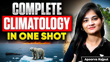 Complete Climatology in One Shot for UPSC/IAS 2026/27 | Geography By Apoorva Rajput