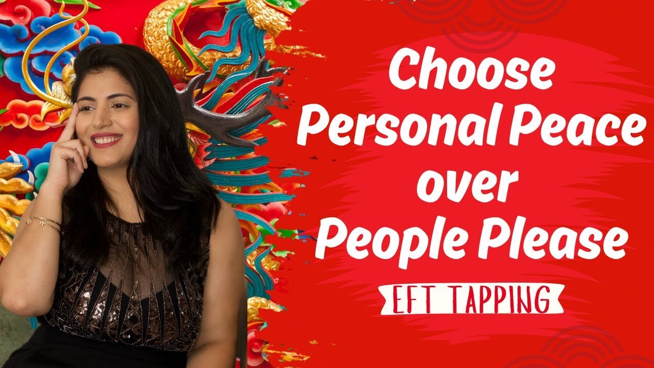 Choose Personal Peace over People Pleasing (EFT Tapping)