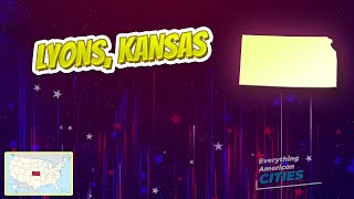 Lyons, Kansas ⭐️🌎 AMERICAN CITIES 🌎⭐️