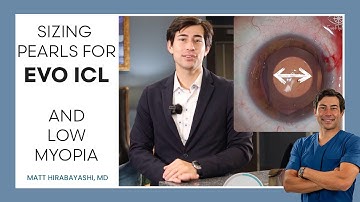EVO ICL Sizing Pearls and Use in Low Myopia