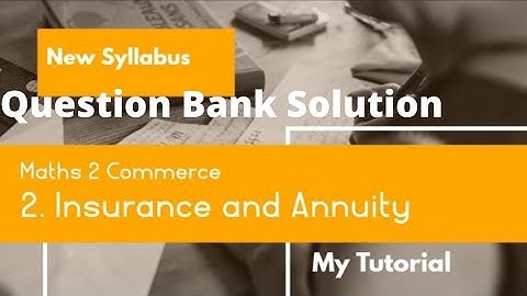 Insurance and Annuity | Question Bank Solution | Maharashtra state Board | 12th Commerce