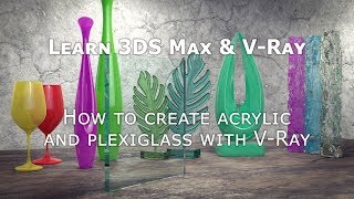 How to Create Acrylic and Plexiglass in 3DS Max and V-Ray | Photorealistic Plastic Material Tutorial