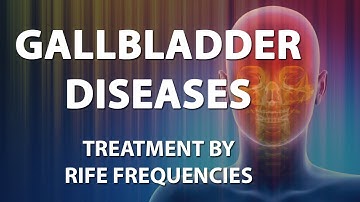 GallBladder Diseases (Gall Bladder - Gallstones) - RIFE Frequencies Treatment - Bioresonance Energy