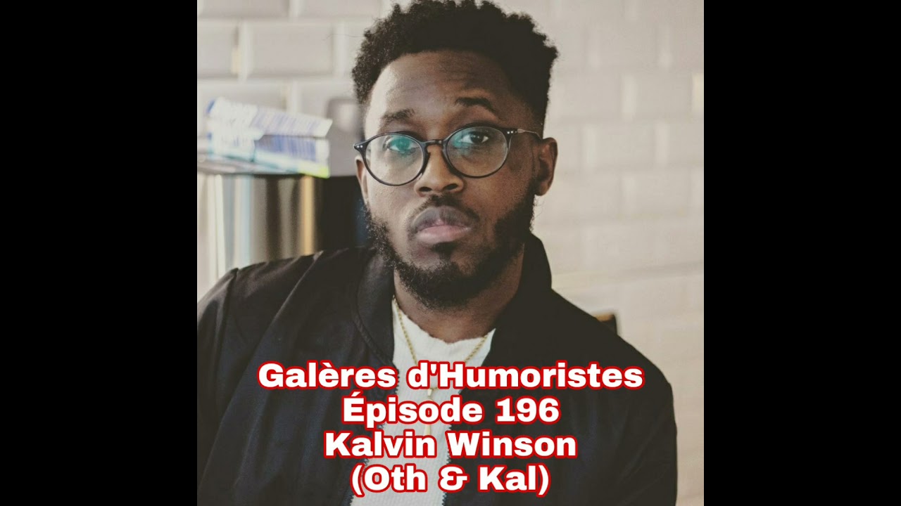 Galères d'Humoristes - Épisode 196: Kalvin Winson (Oth & Kal)