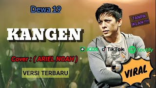 ARIEL NOAH - KANGEN (viral on tiktok) - AI || Dewa 19