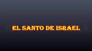 El Santo de Israel, con letra. Hermosa alabanza cristiana