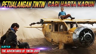 PETUALANGAN TINTIN MENCARI HARTA KARUN BAJAK LAUT | Alur Cerita The Adventures Of Tintin (2011)