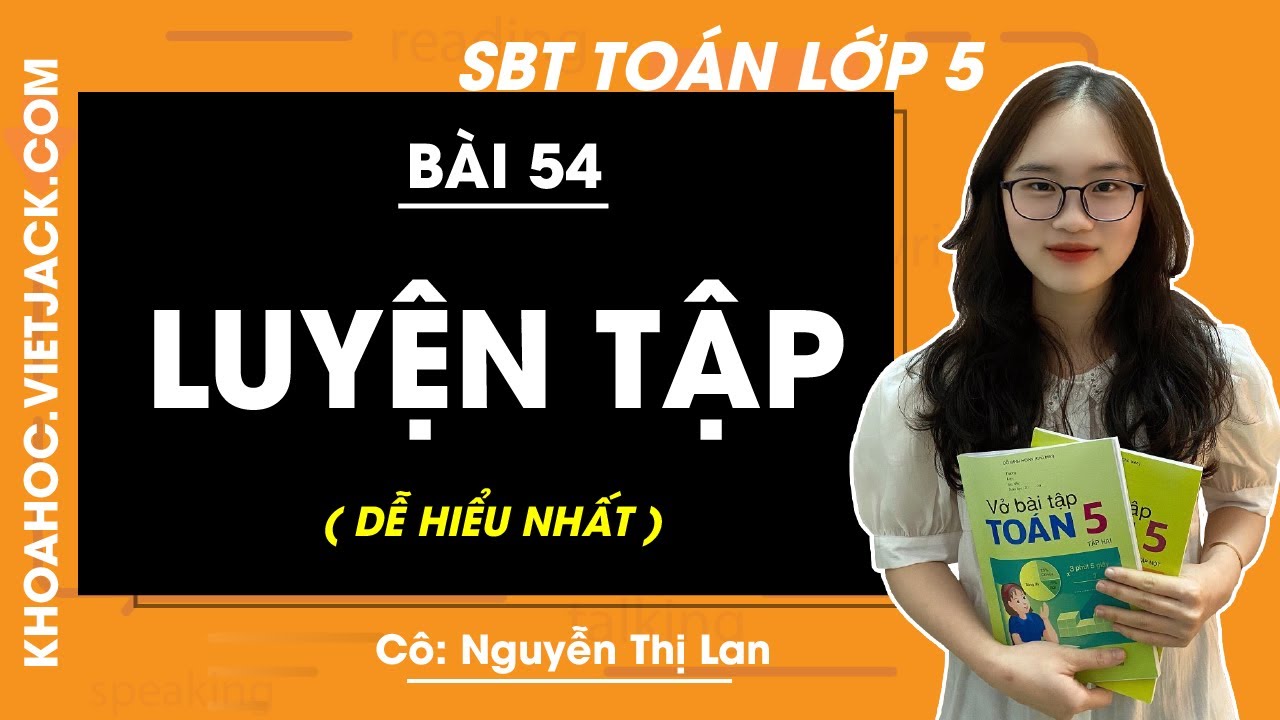 Vở bài tập Toán lớp 5 - Bài 54: Luyện tập - trang 67,... - youtube