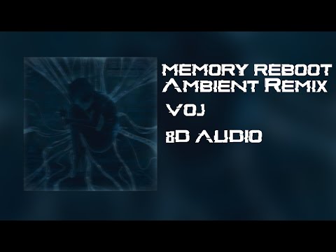 VØJ Memory Reboot Ambient Remix 8D Audio 