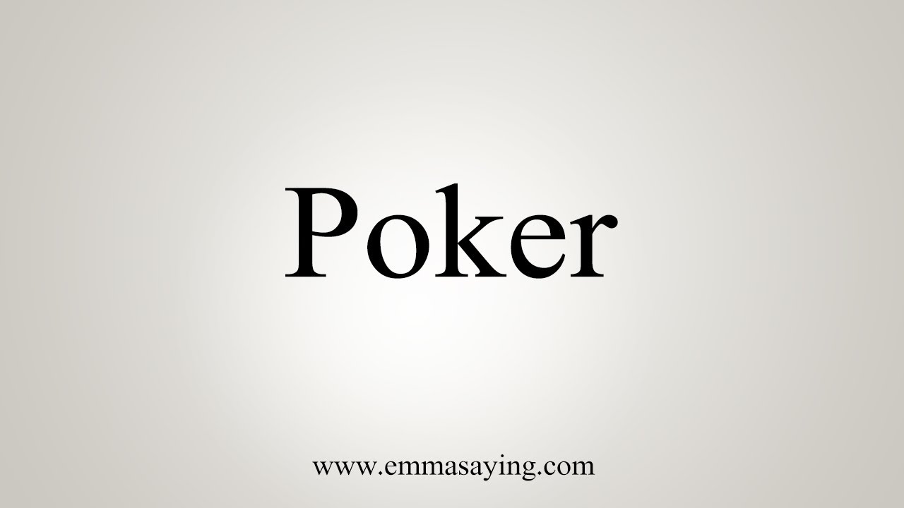 How To Say Poker