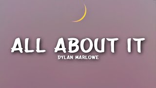 Dylan Marlowe - All About It (Lyrics)