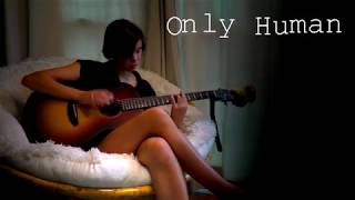 Only Human: Fingerstyle Cover by Alexis Wilmot (FREE TABS)