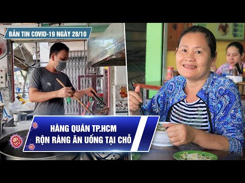 Video Bản tin Covid-19 ngày 28.10: Hàng quán TP.HCM rộn ràng... - youtube