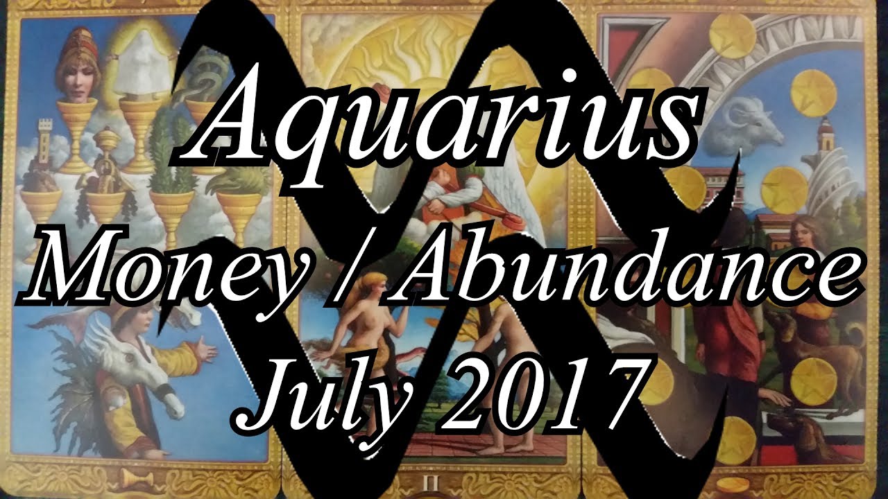 Tarot Reading - Money / Abundance - Aquarius - July 2017