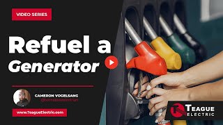 Can I Refuel a Generator While It’s Running | Teague Electric