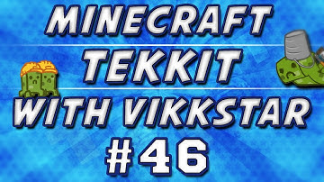 Minecraft Tekkit #46 with Vikkstar123