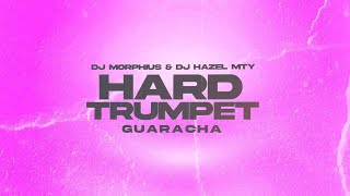 HARD TRUMPET - GUARACHA 2025 Dj Morphius & @DJHazelMty