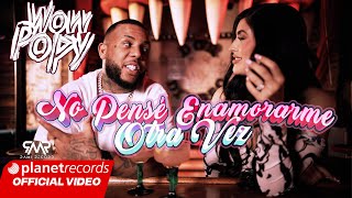 WOW POPY - No Pensé Enamorarme Otra Vez 💘 (Prod. by Dj Cham) [Video by Leonardo Martin] #Repaton