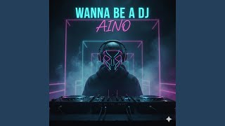 Wanna Be a DJ (Radio Edit)
