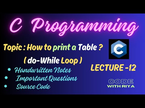 C Programming | How to print a Table | Using Do - While Loop | Looping Statements | Lec 12