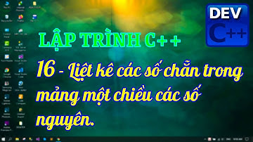 LẬP TRÌNH C++ || 16 - Liệt kê số chẵn trong mảng một chiều  các số nguyên (Playlist 2020)