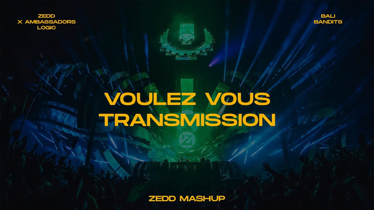 Voulez Vous x Transmission (Zedd Mashup) YouTube