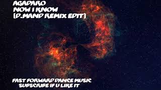 Agadaro - Now I Know (D.Mand Remix Edit)