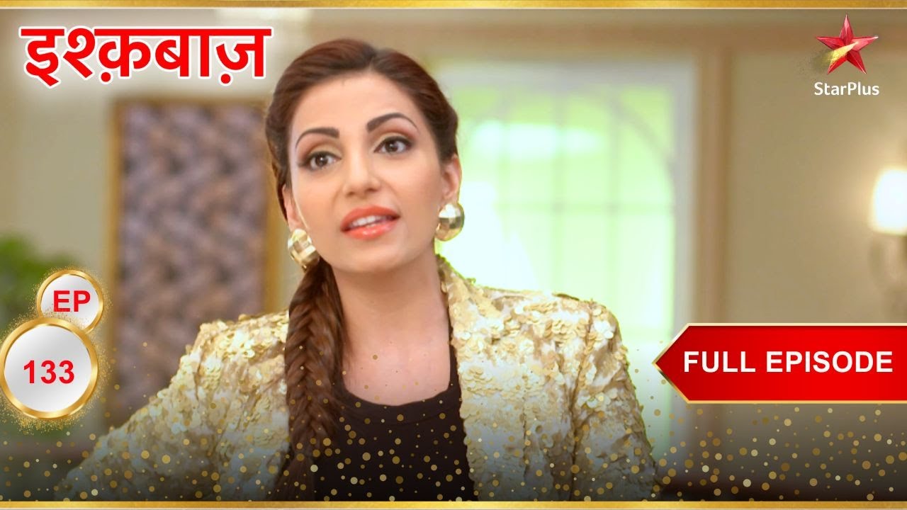 Tia ने रचा एक गंदा खेल! | Full Episode:133 | Ishqbaaz