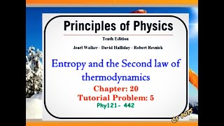 Chapter 20 - Problem 5 - Entropy and second law of thermodynamics - Phy121- 442