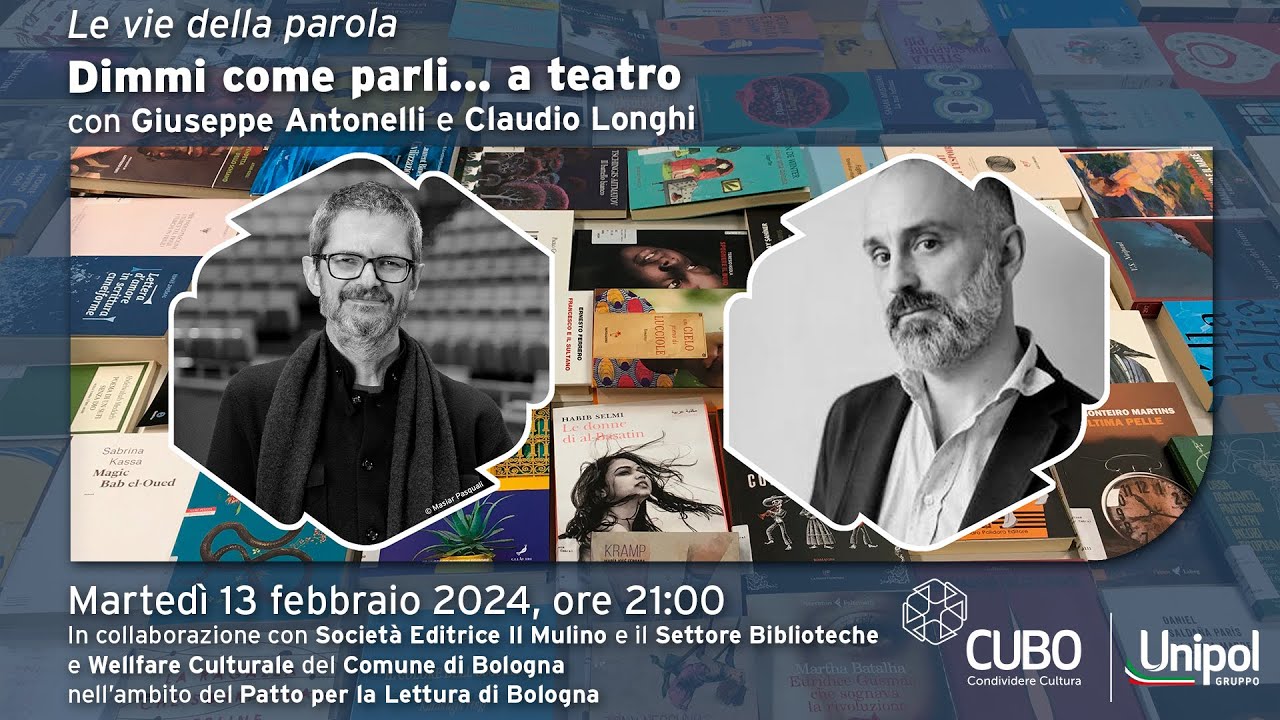 Claudio Longhi e  Giuseppe Antonelli  - Dimmi come parli... a teatro
