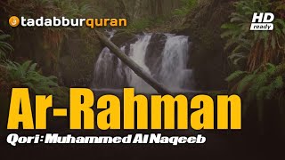 SURAH AR-RAHMAN | MUHAMMED AL NAQEEB | Murrotal Quran #alquran #islam