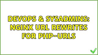 Celebrity DevOps & SysAdmins: nginx url rewrites for php-urls (2 Solutions!!) Wealth