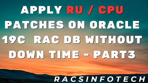 Oracle 19C 2 Node RAC RU Patching without full down time -  part3