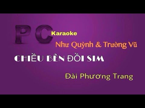 KARAOKE CHIEU BEN DOI SIM - TRUONG VU & NHU QUYNH