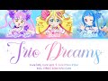 【FULL】Trio Dreams | Kimi to Idol Pretty Cure♪ キミとアイドルプリキュア♪ | KAN/ROM/ENG LYRICS
