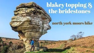 BLAKEY TOPPING & THE BRIDESTONES HIKE  | NORTH YORK MOORS WALK