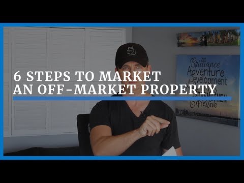 6 Steps to Market an Off-Market Property