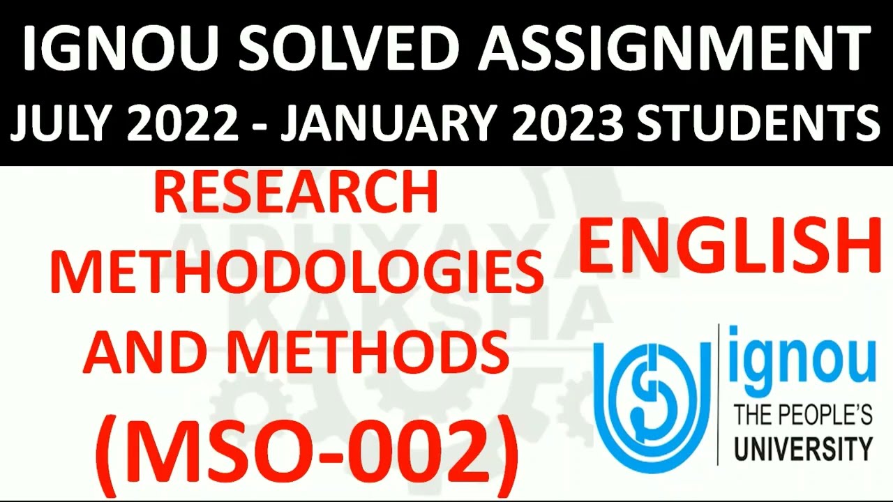 MSO 002 (ENGLISH) RESEARCH METHODOLOGIES AND METHODS - IGNOU SOLVED ASSIGNMENT 2022-2023