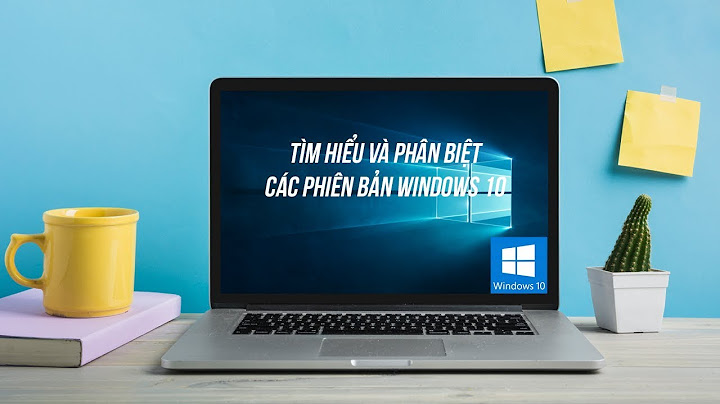 Nên cài Win 10 Pro hay Enterprise