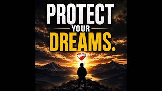 Protect Your Dreams. ✨❤️‍🩹 #motivation #discipline #fyp