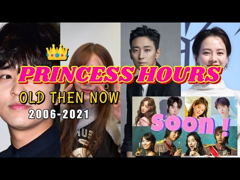 PRINCESS HOURS 2006 - 2021 ( PAST THEN NOW )