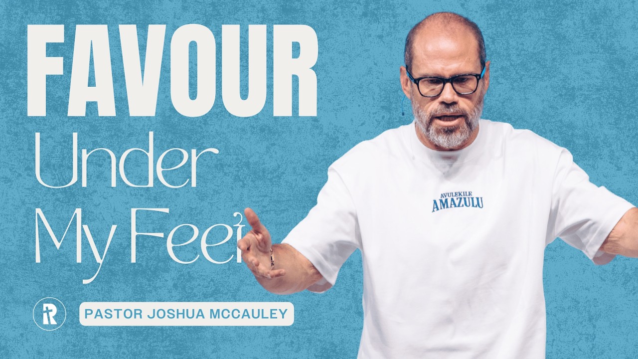 Favour Under my Feet | Open Heaven | Pastor Joshua McCauley