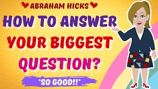 💡How To Answer A Question You Don't Have The Answer To ~ Abraham Hicks 2022 - Law Of Attraction
