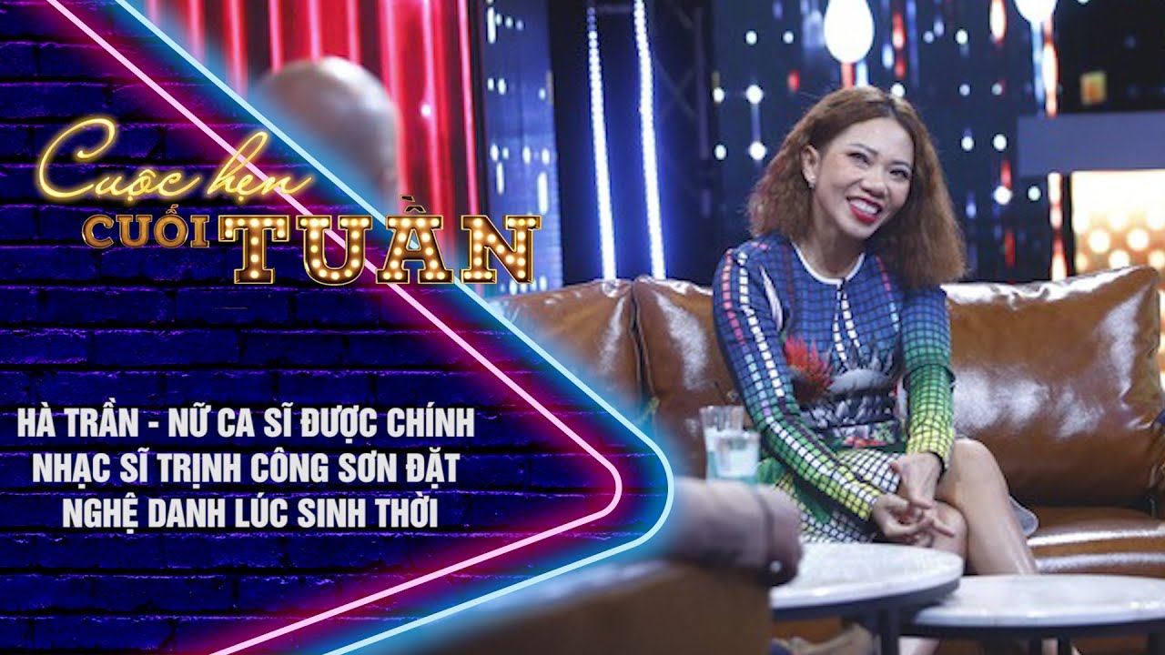 HÀ TRẦN - NỮ CA SĨ ĐƯỢC NHẠC SĨ TRỊNH CÔNG SƠN ĐẶT... - youtube