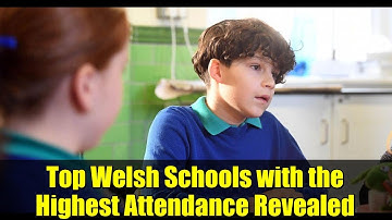 Top Welsh Schools with the Highest Attendance Revealed | How One School Achieved 98% Attendance