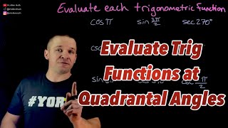 Evaluating Trigonometric Functions at Quadrantal Angles
