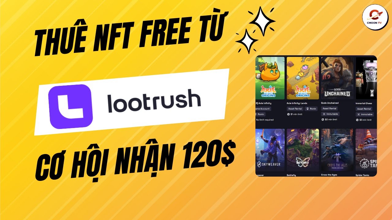 Kiếm Tới 120$ Free Khi Thuê NFT Miễn Phí Từ LootRush | CmoonTV